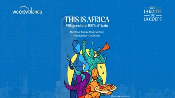 افتتاح القرية الثقافية الإفريقية «this is africa » ب الدار البيضاء